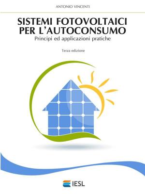 Cover of the book Sistemi fotovoltaici per l'autoconsumo by Antonio Almas