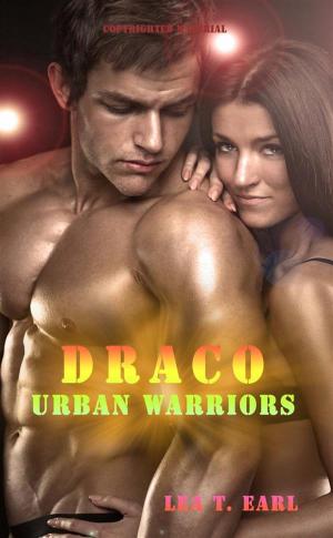 Cover of the book Draco - Urban Warriors 2 by Lea T. Earl