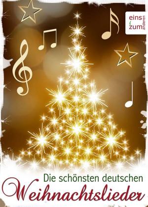 Cover of Die schönsten deutschen Weihnachtslieder: Zum Lesen, Singen und Träumen Textsicher unter dem Weihnachtsbaum (Illustrierte Ausgabe)