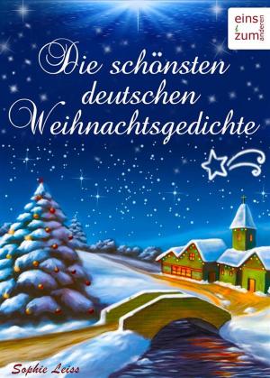 Cover of Die schönsten deutschen Weihnachtsgedichte: Zum Lesen, Träumen und Aufsagen unter dem Weihnachtsbaum. Unvergessliche deutsche Gedichte über Advent & Weihnachten (Illustrierte Ausgabe)