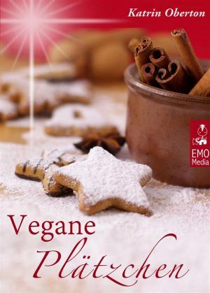Cover of the book Vegane Plätzchen - Vegan backen, himmlisch genießen: Die besten Rezepte aus der Weihnachtsbäckerei für Weihnachtsplätzchen, Lebkuchen und süße Weihnachtsgeschenke aus der Küche by Hearst