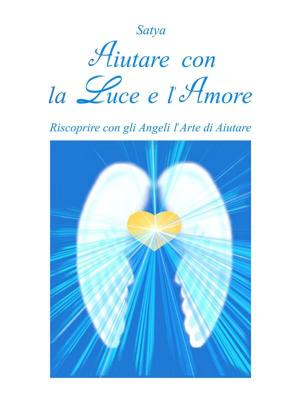 Book cover of Aiutare con la Luce e l'Amore