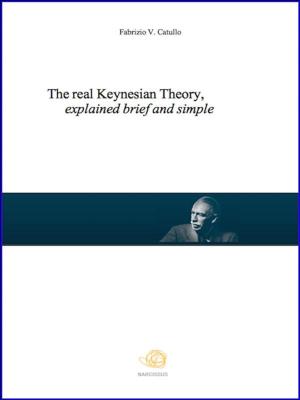 Book cover of The real Keynesian Theory, explained brief and simple
