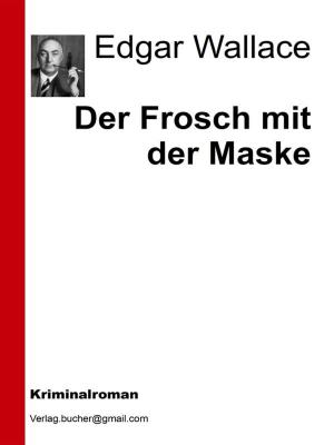 Cover of the book Der Frosch mit der Maske by Edgar Wallace