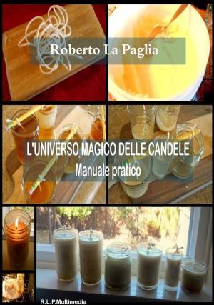Cover of the book L'universo magico delle candele by John Chambers