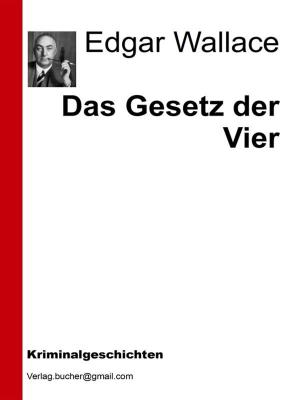 Cover of the book Das Gesetz der Vier by Edgar Wallace