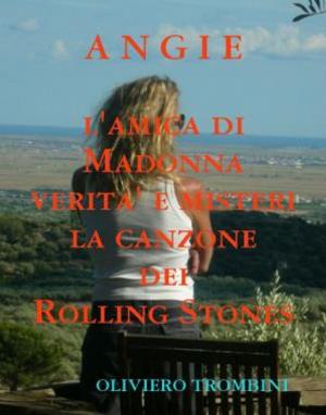 Book cover of Angie della canzone dei Rolling Stones Verita' e misteri di Angie l'amica di Madonna