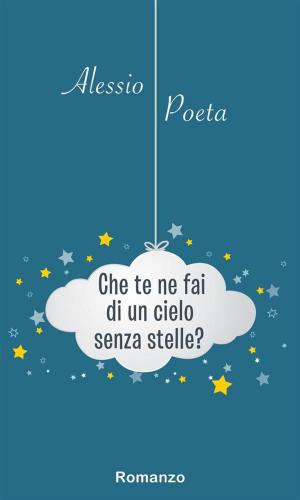 Cover of the book Che te ne fai di un cielo senza stelle? by Melinda Wellesley