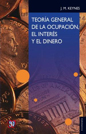 Cover of the book Teoría general de la ocupación, el interés y el dinero by Julieta Campos