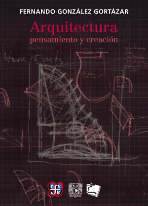 Cover of the book Arquitectura: pensamiento y creación by Alberto Orlandini