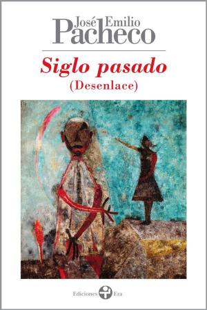Cover of the book Siglo pasado (desenlace) by Coral Bracho