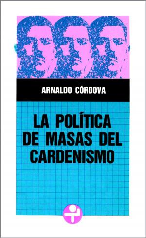 Cover of the book La política de masas del cardenismo by Elena Poniatowska