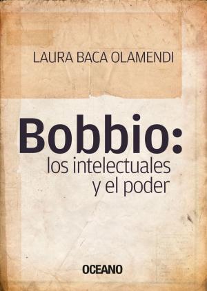 Cover of the book Bobbio: Los intelectuales y el poder by Adolfo Arrioja Vizcaíno