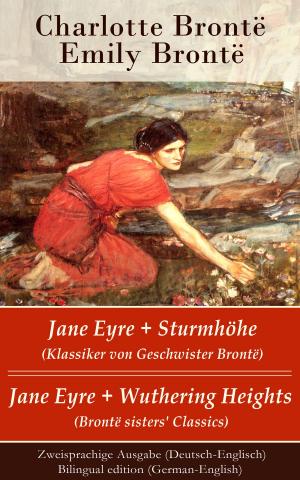 Cover of the book Jane Eyre + Sturmhöhe (Klassiker von Geschwister Brontë) / Jane Eyre + Wuthering Heights (Brontë sisters' Classics) - Zweisprachige Ausgabe (Deutsch-Englisch) / Bilingual edition (German-English) by Aischylos