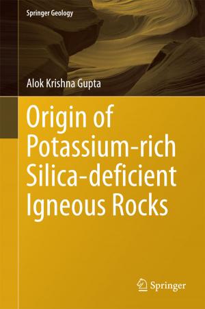 Cover of the book Origin of Potassium-rich Silica-deficient Igneous Rocks by Jaya Prakash Pradhan, Keshab Das