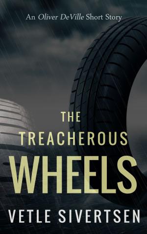 Cover of the book The Treacherous Wheels: An Oliver DeVille Short Story by R.J. Jagger.
