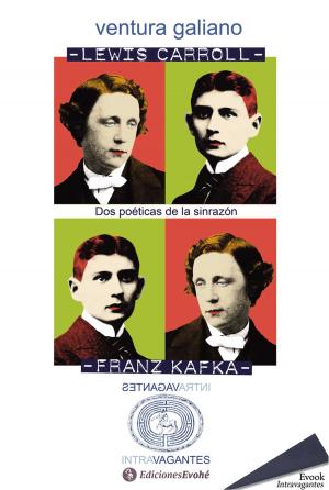Cover of the book Lewis Carroll y Franz Kafka. Dos poéticas de la sinrazón by Antonio Penadés, Gisbert Haefs, Javier Negrete