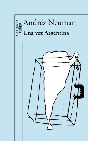 Cover of the book Una vez Argentina by Alberto Vázquez-Figueroa