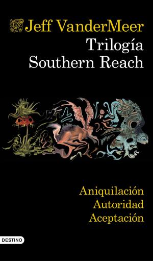 Cover of the book Trilogía Southern Reach (pack) by José María López-Galiacho