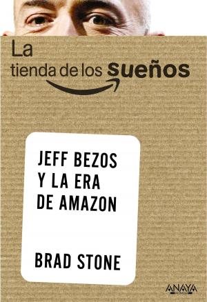 Cover of La tienda de los sueños. Jeff Bezos y la era de Amazon