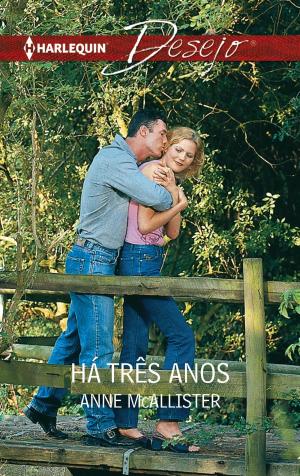 Cover of the book Há três anos by Kasey Michaels