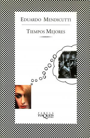 Cover of the book Tiempos mejores by Hilary Mantel