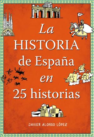 Cover of the book La historia de España en 25 historias by Sarah Lark