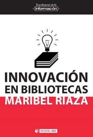 Cover of the book Innovación en bibliotecas by Cristóbal Suárez Guerrero, Begoña Gros Salvat