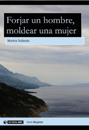 Book cover of Forjar un hombre, moldear una mujer
