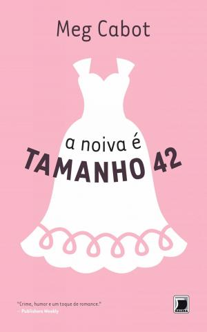 Cover of the book A noiva é tamanho 42 - Heather Wells by Carina Rissi