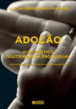 Cover of the book Adoção by Lino Castellani Filho, Soares Carmen Lúcia, Celi Nelza Zülke Taffarel, Elizabeth Varjal, Micheli Ortega Escobar, Valter Bracht