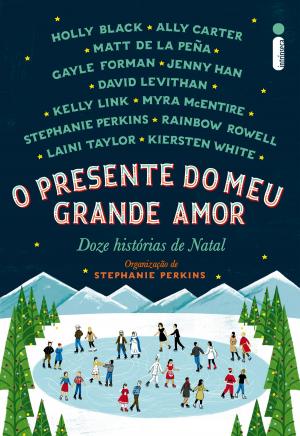 Cover of the book O presente do meu grande amor: Doze histórias de Natal by E.L.James