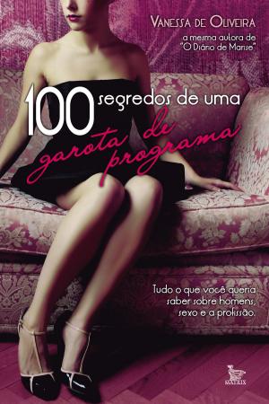 Cover of the book 100 Segredos de uma garota de programa by Kareen Walsh