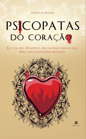 Cover of the book Psicopatas do Coração by Rampazzo, Fabiano, Araújo, Ismael