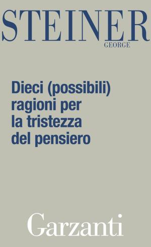 Cover of the book Dieci (possibili) ragioni per la tristezza del pensiero by Jean-Christophe Grangé