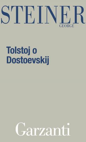 Cover of the book Tolstoj o Dostoevskij by Florence Noiville