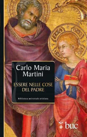 Cover of the book Essere nelle cose del Padre. Il dono della vocazione by Livia Pomodoro