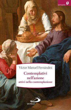 Cover of the book Contemplativi nell'azione, attivi nella contemplazione. La preghiera pastorale by Diego Manetti