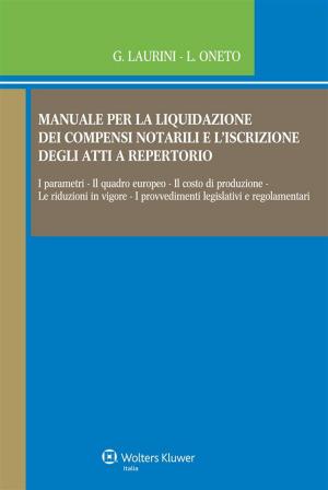 Cover of the book Manuale per la liquidazione dei compensi notarili e l'iscrizione degli atti a repertorio by Marco Rossetti