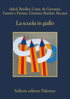 Cover of the book La scuola in giallo by Giosuè Calaciura, Gianni Di Gregorio, Antonio Manzini, Fabio Stassi, Giordano Tedoldi, Chiara Valerio