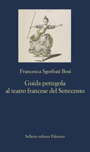 Cover of the book Giuda pettegola al teatro francese del Settecento by Francesco Recami
