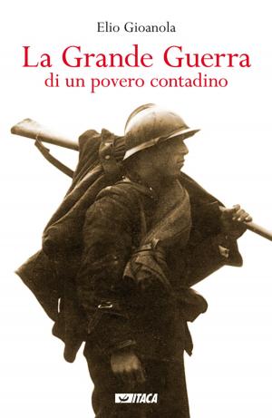 Cover of the book La Grande Guerra di un povero contadino by Paolo Bellotti, Elio Gioanola