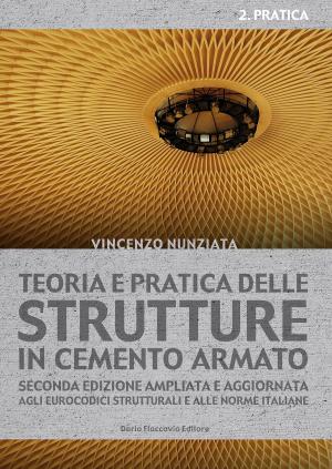 Cover of the book Teoria e pratica delle strutture in cemento armato by Andrea Piero Merlo, Paolo Scacco, Martin Stoppel