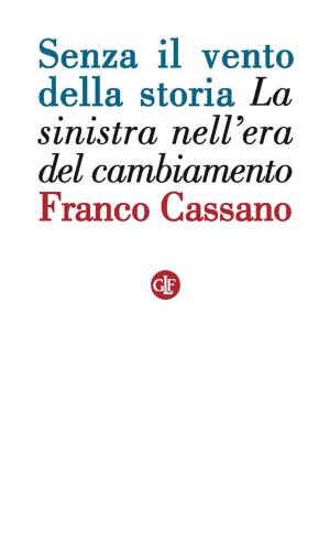 Cover of the book Senza il vento della storia by Goffredo Fofi, Aldo Capitini