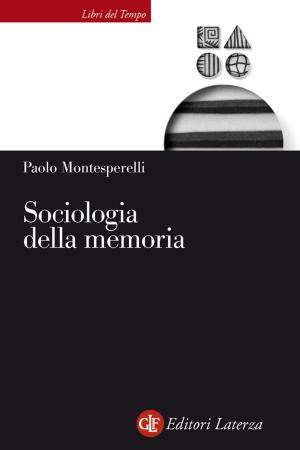 Cover of the book Sociologia della memoria by Marta Fana, Federico Chicchi, Simone Fana, Emanuele Leonardi