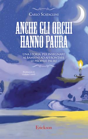 Cover of the book Anche gli orchi hanno paura by Stefano Vicari, Ilaria Caprioglio