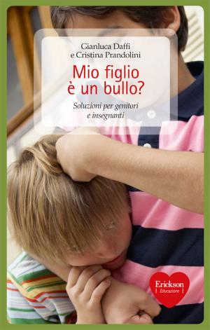 Cover of the book Mio figlio è un bullo? by Dario Ianes, Jacopo Tomasi
