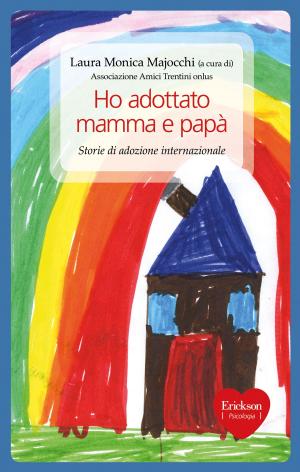 Cover of the book Ho adottato mamma e papà by Dario Ianes