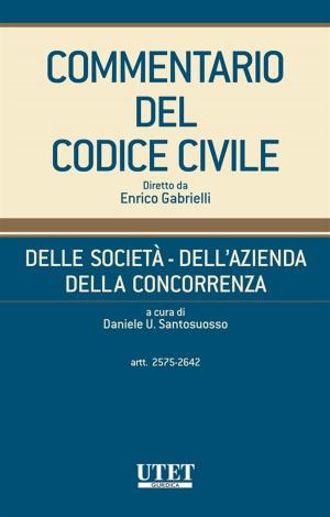 Cover of the book Commentario del Codice civile - Della Società - Dell'Azienda - Della Concorrenza - Vol. V (Artt. 2575 - 2642 c.c.) by Alberto Germanò, Eva Rook Basile