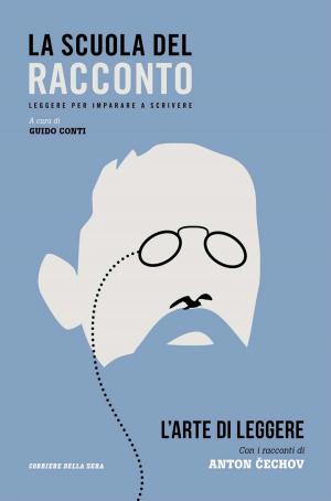 Cover of the book L'arte di leggere by Lucetta Scaraffia, Matteo Oleotto, Corriere della Sera